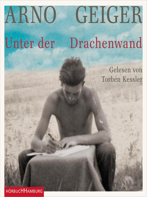 Title details for Unter der Drachenwand by Arno Geiger - Wait list